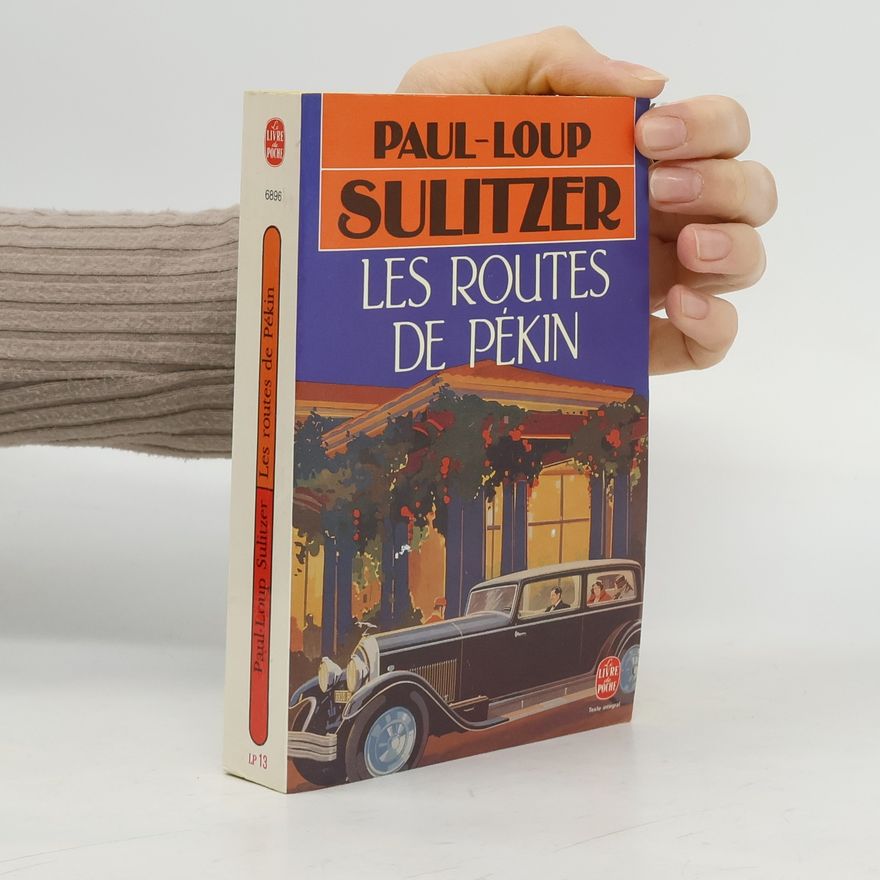 Paul Sulitzer Les routes de Pékin