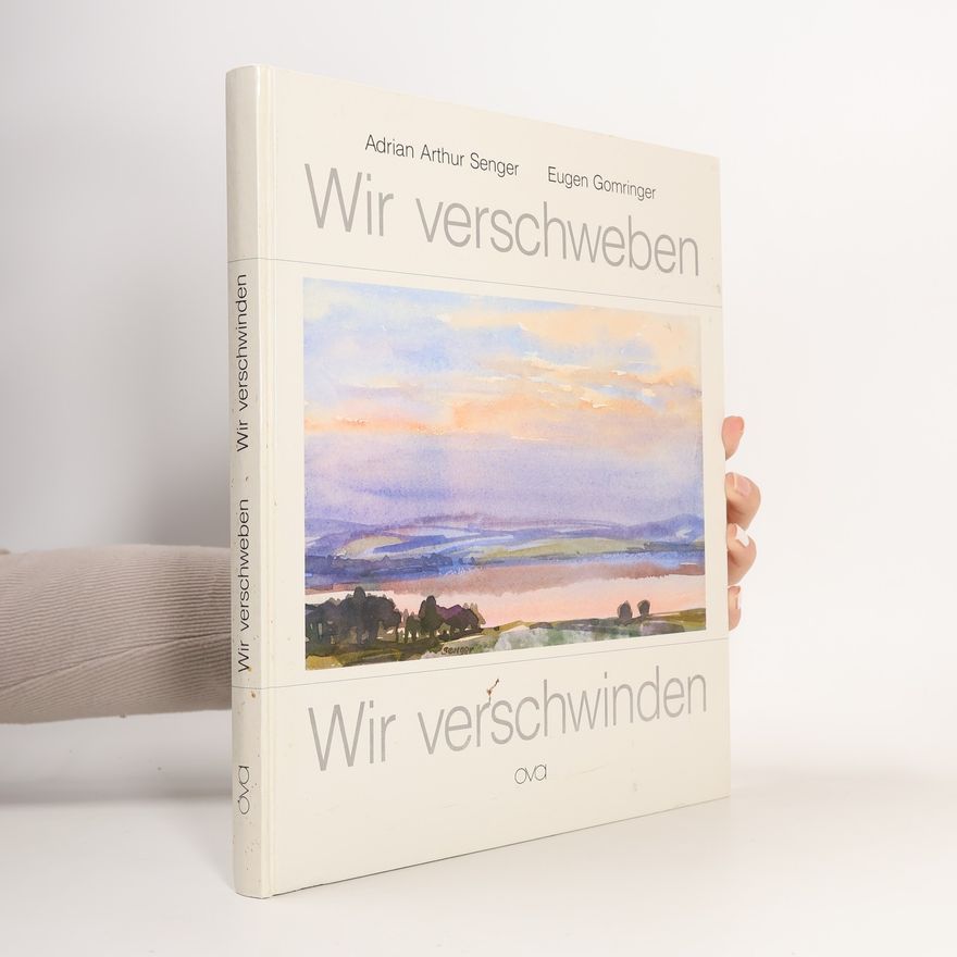 Adrian Arthur Senger Wir verschweben, wir verschwinden