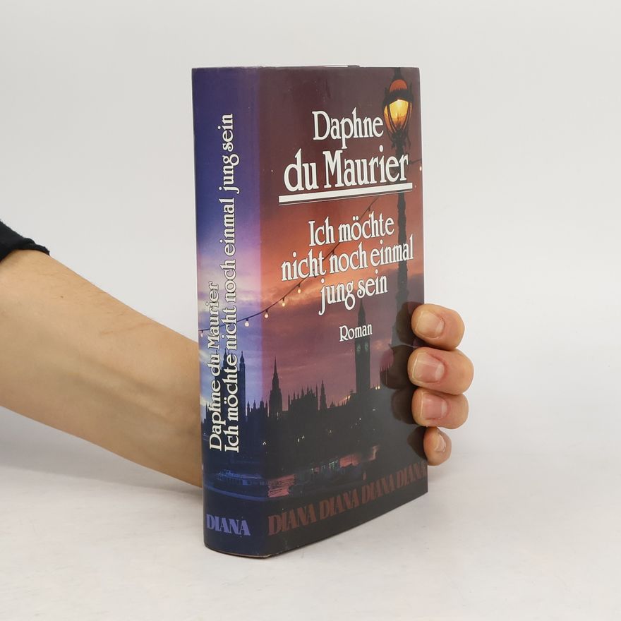 Daphne Du Maurier Ich möchte nicht noch einmal jung sein