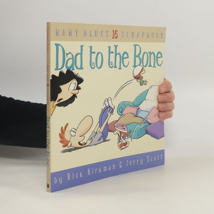 Jerry Scott Baby Blues Scrapbook - 16: Dad to the Bone