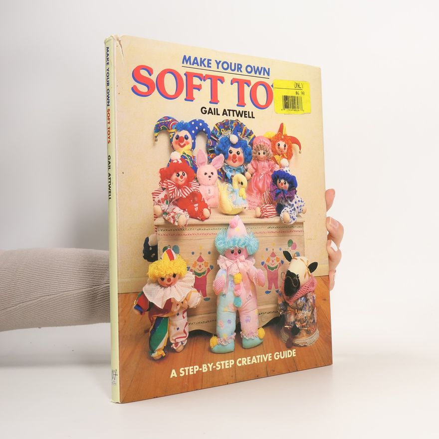 Gail Attwell Make Your Own Soft Toys
