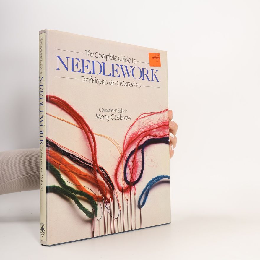 Mary Gostelow The Complete Guide to Needlework