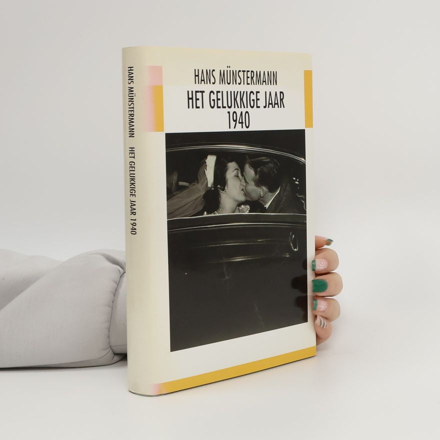 Hans Münstermann Het gelukkige jaar 1940