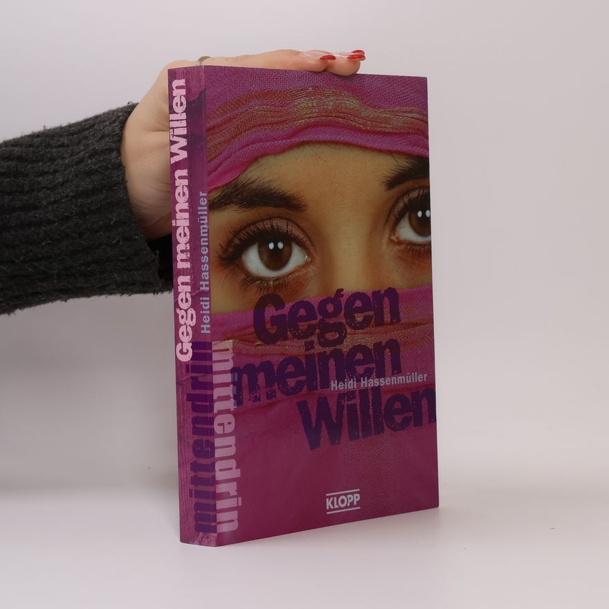 Heidi Hassenmüller Gegen meinen Willen