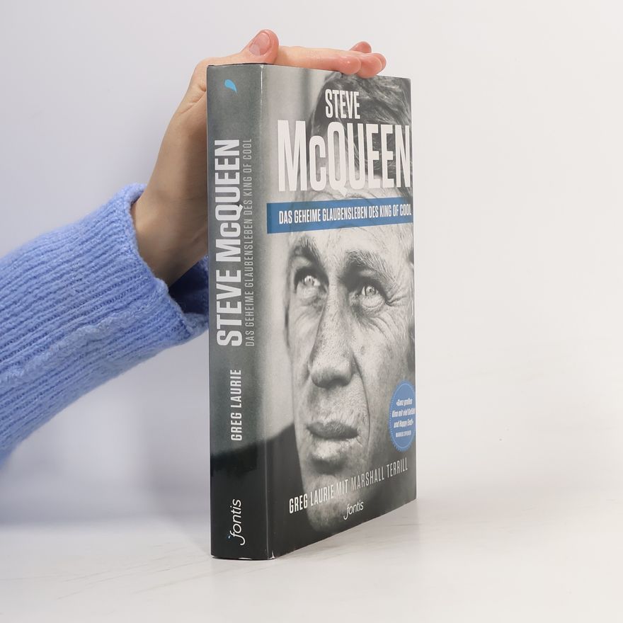 Marshall Terrill Steve McQueen – Das geheime Glaubensleben des King of Cool