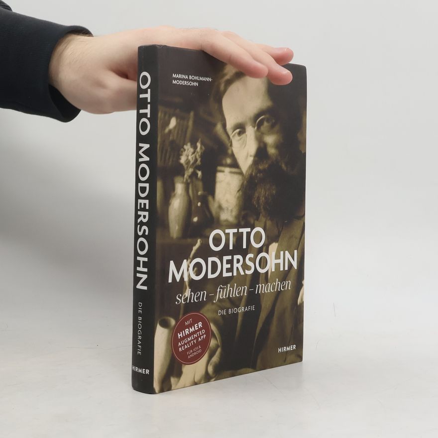 Marina Bohlmann-Modersohn Otto Modersohn. Die Biografie
