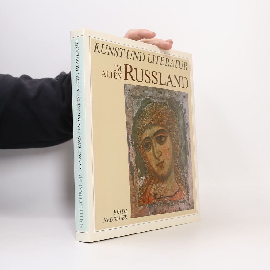 Edith Neubauer Kunst und Literatur im alten Russland