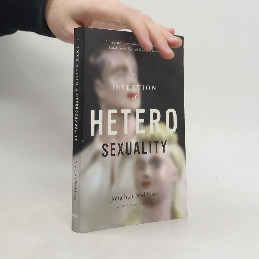 Jonathan Katz The Invention of Heterosexuality