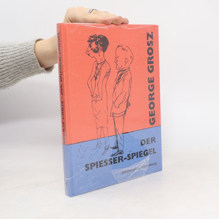 George Grosz Der Spiesser-Spiegel