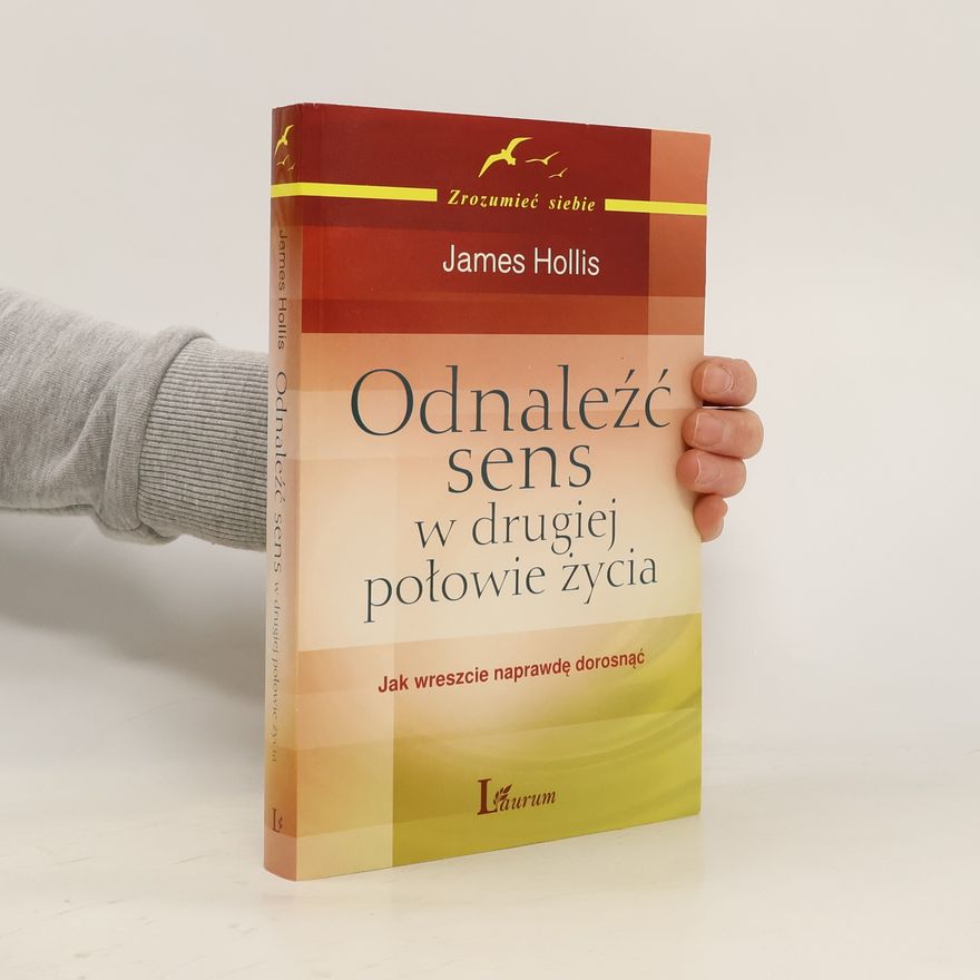 Anna Owsiak Zrozumieć siebie: Odnaleźć sens w drugiej połowie życia