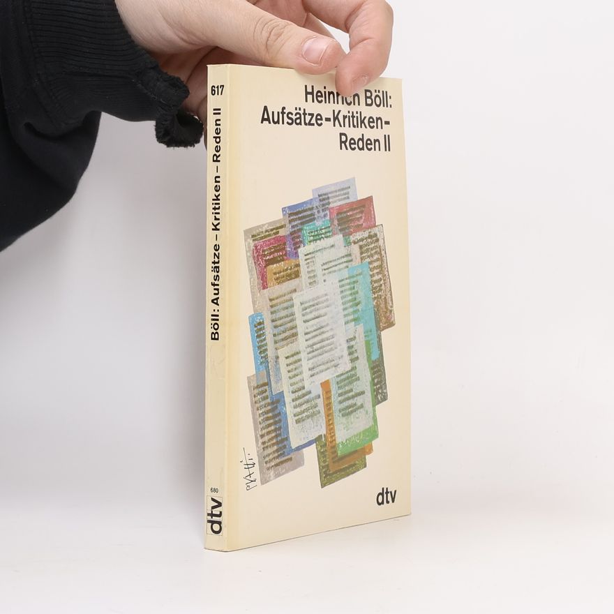 Heinrich Böll Aufsätze - Kritiken - Reden II
