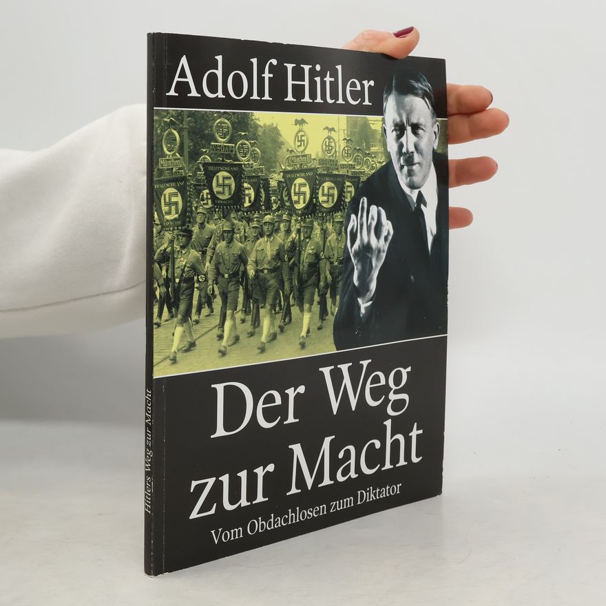 Kolektiv autorů Adolf Hitler: Der Weg zur Macht