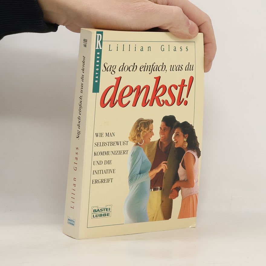 Lillian Glass Sag doch einfach, was du denkst!
