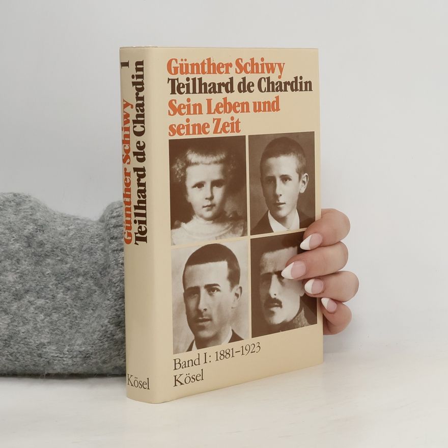 Günther Schiwy Teilhard de Chardin. Sein Leben und seine Zeit