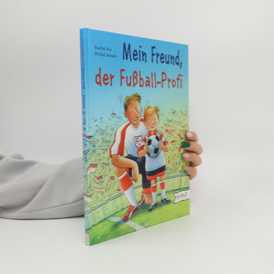 Manfred Mai Mein Freund, der Fußball-Profi