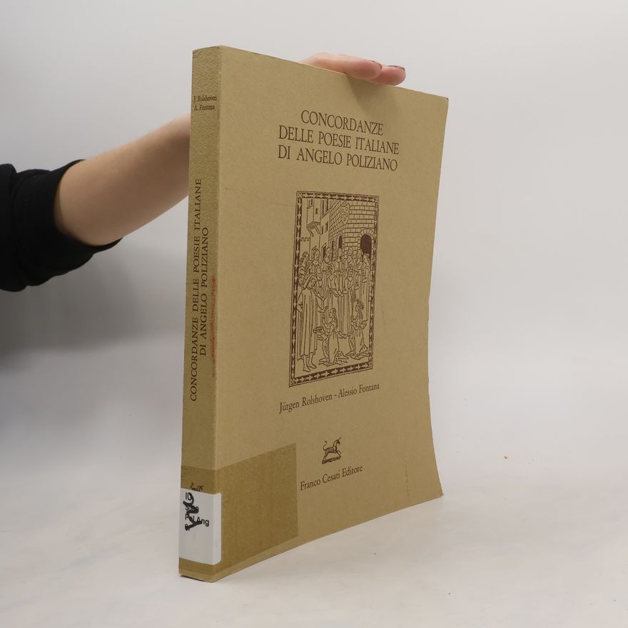 Alessio Fontana Filologia e ordinatori: Concordanze delle poesie italiane di Angelo Poliziano