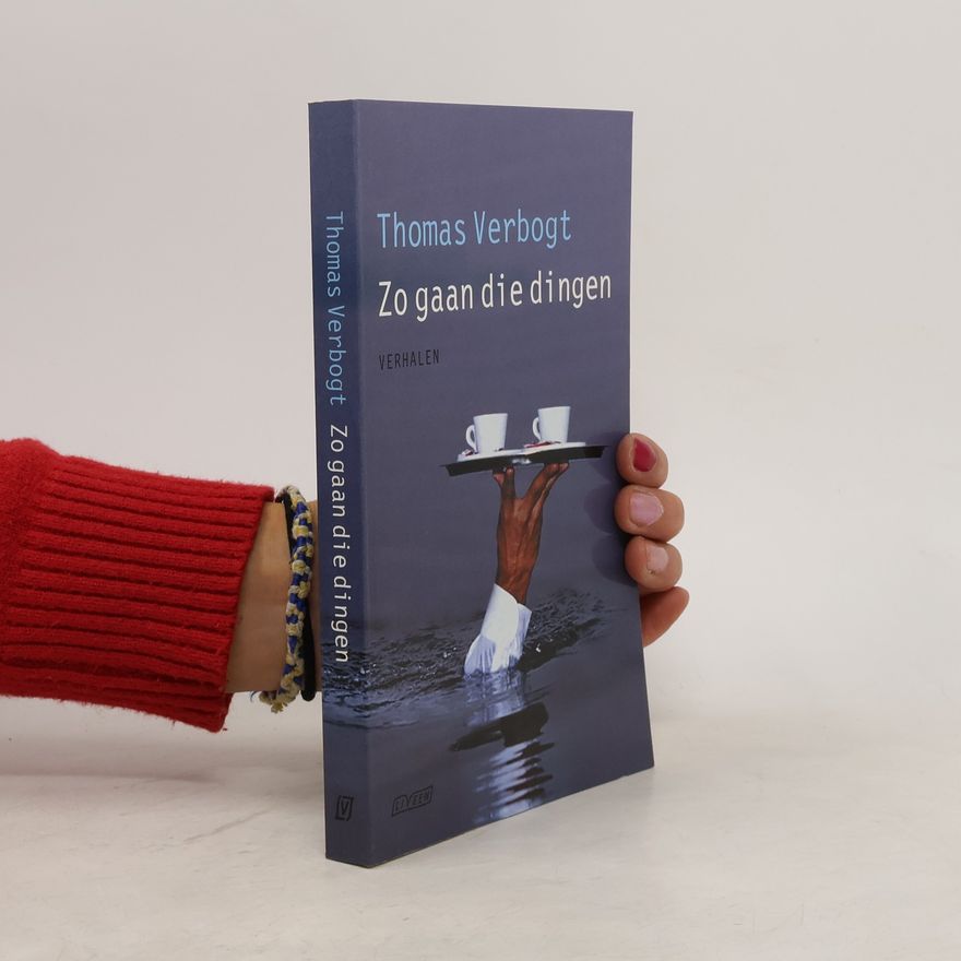 Thomas Verbogt Zo gaan die dingen