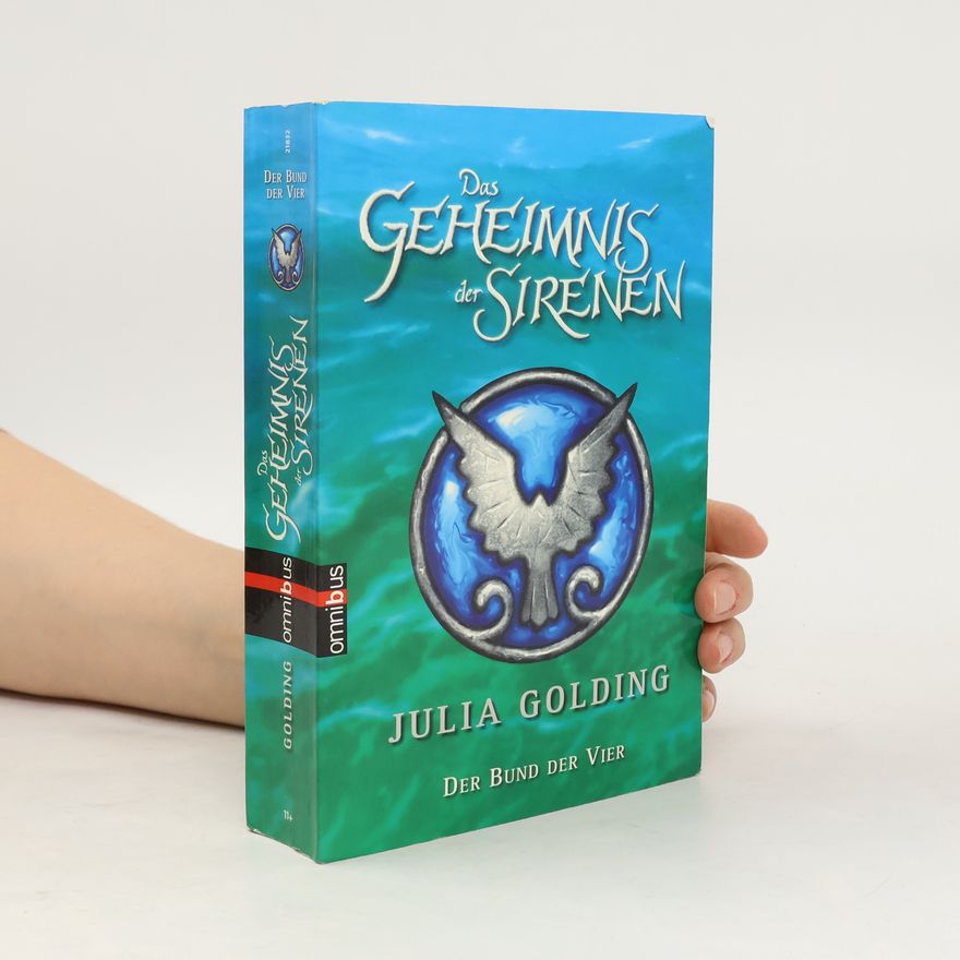 Julia Golding Der Bund der Vier - Das Geheimnis der Sirenen. Band 1