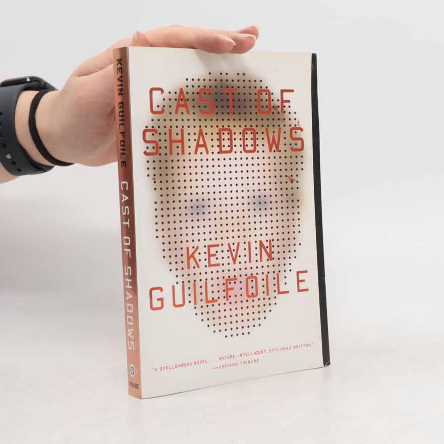 Kevin Guilfoile Cast of Shadows