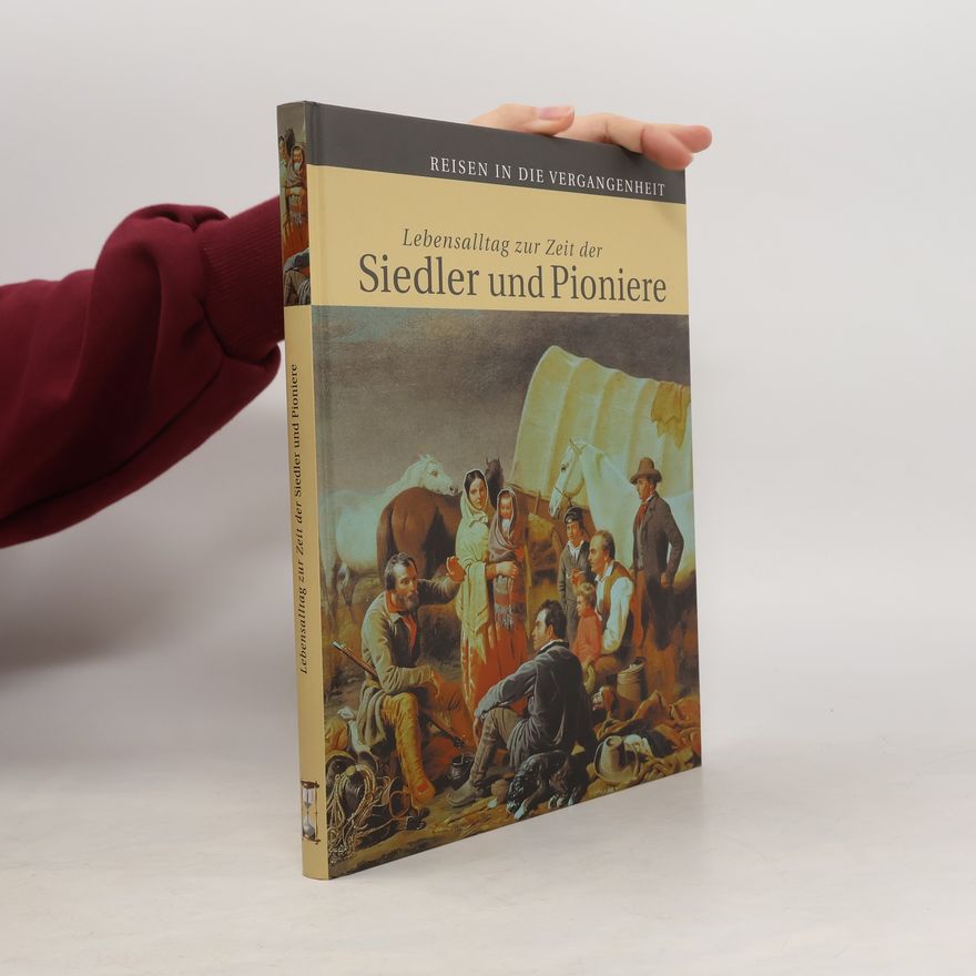 Kolektiv autorů Lebensalltag zur Zeit der Siedler und Pioniere