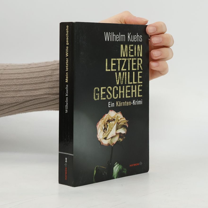 Wilhelm Kuehs Mein letzter Wille geschehe