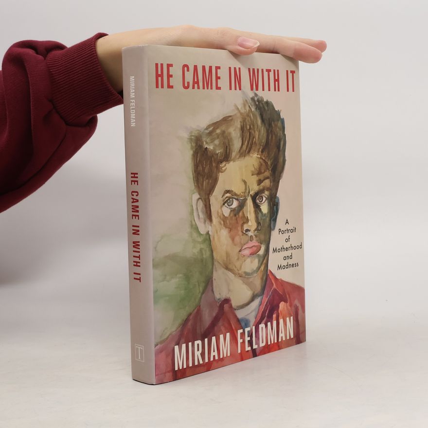 Miriam Feldmann Kaye He Came in With It