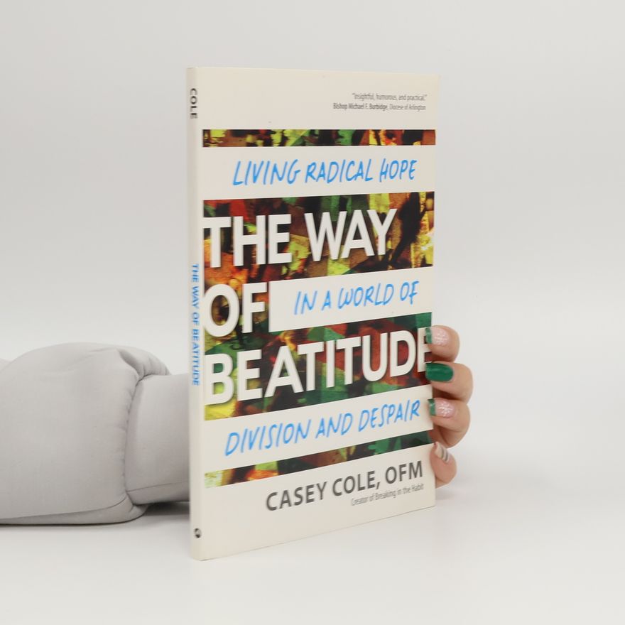 Casey Cole OFM The Way of Beatitude