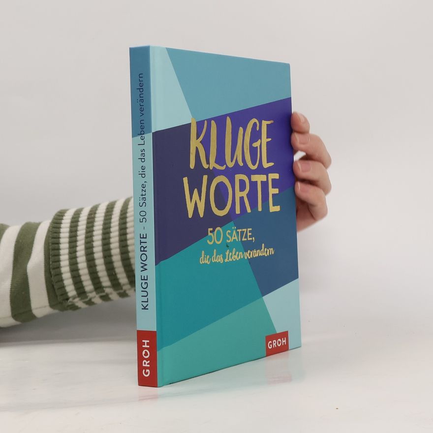 Autorenkollektiv Kluge Worte - 50 Sätze, die das Leben verändern