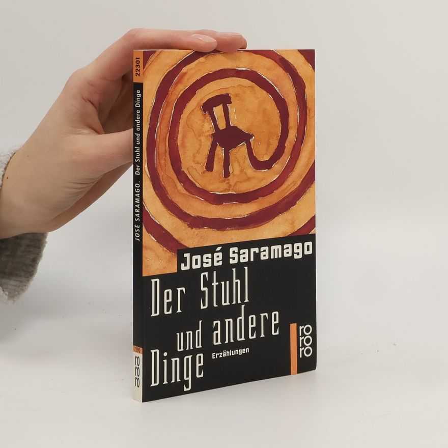 José Saramago Der Stuhl und andere Dinge