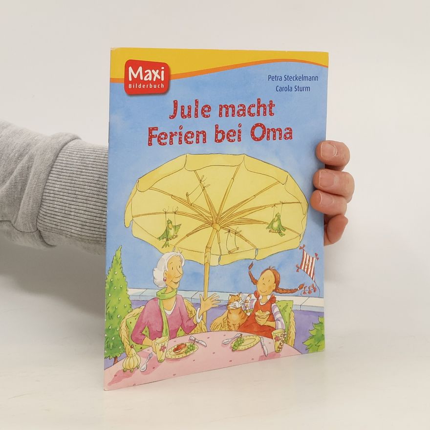 Carola Sturm Jule macht Ferien bei Oma
