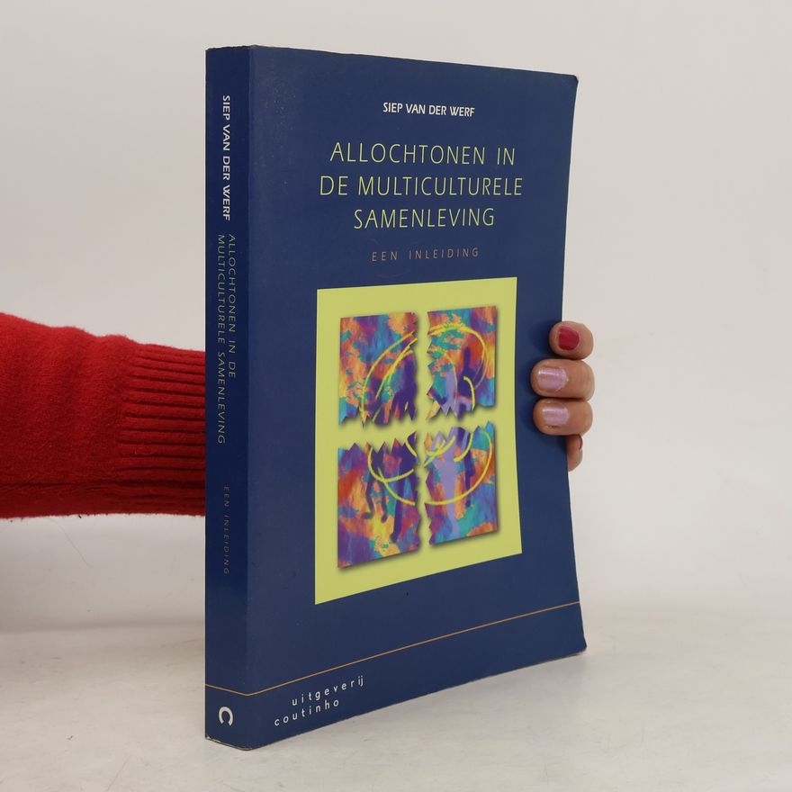 Siep van der Werf Allochtonen in de multiculturele samenleving