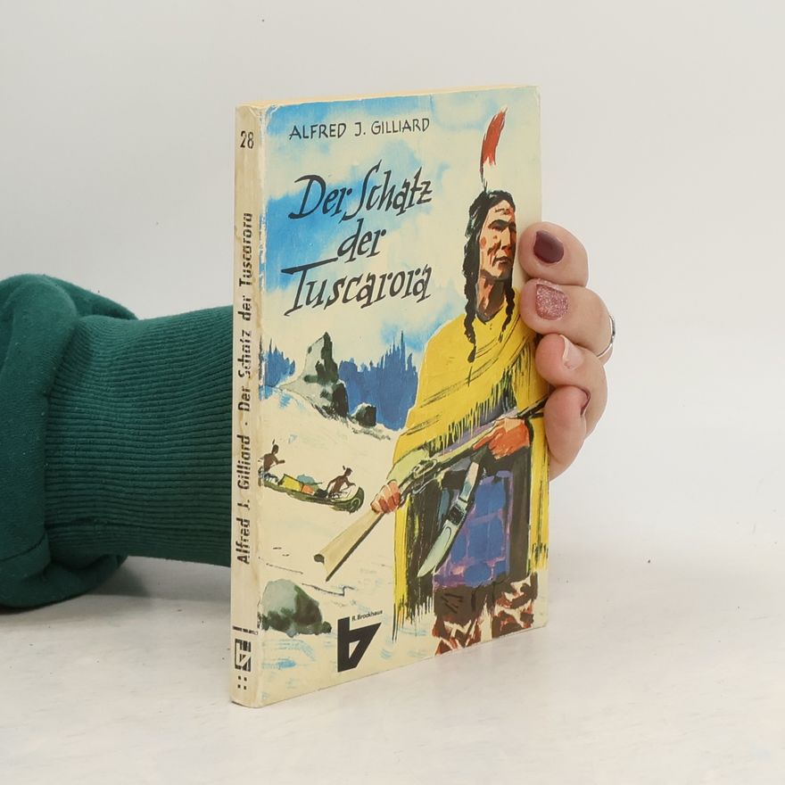 Alfred J. Gilliard Der Schatz der Tuscarora