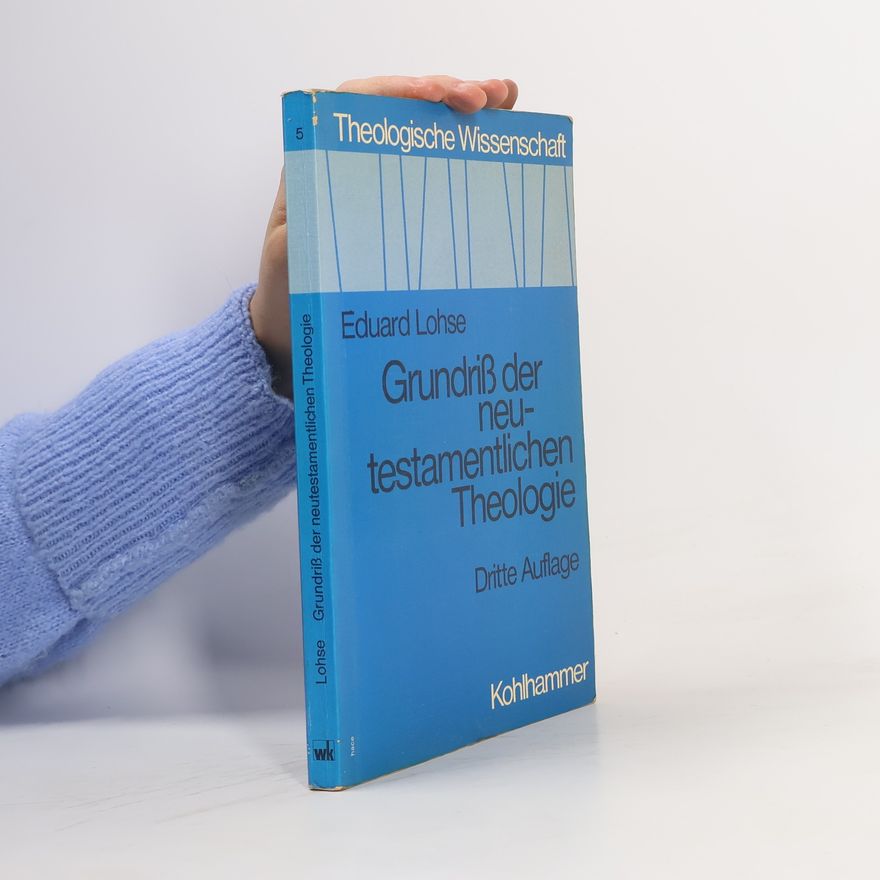Eduard Lohse Grundriss der neutestamnetlichen Theologie