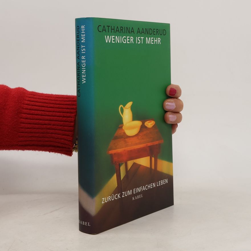 Catharina Aanderud Weniger ist mehr