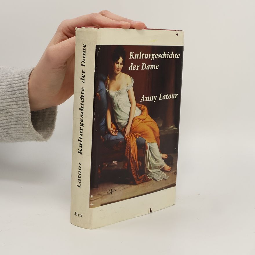 Anny Latour Kulturgeschichte der Dame