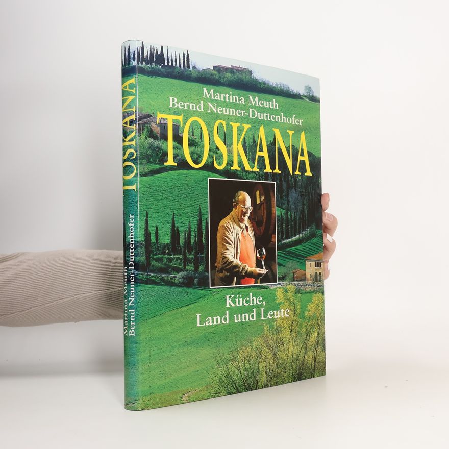 Martina Meuth Toskana: Küche, Land und Leute