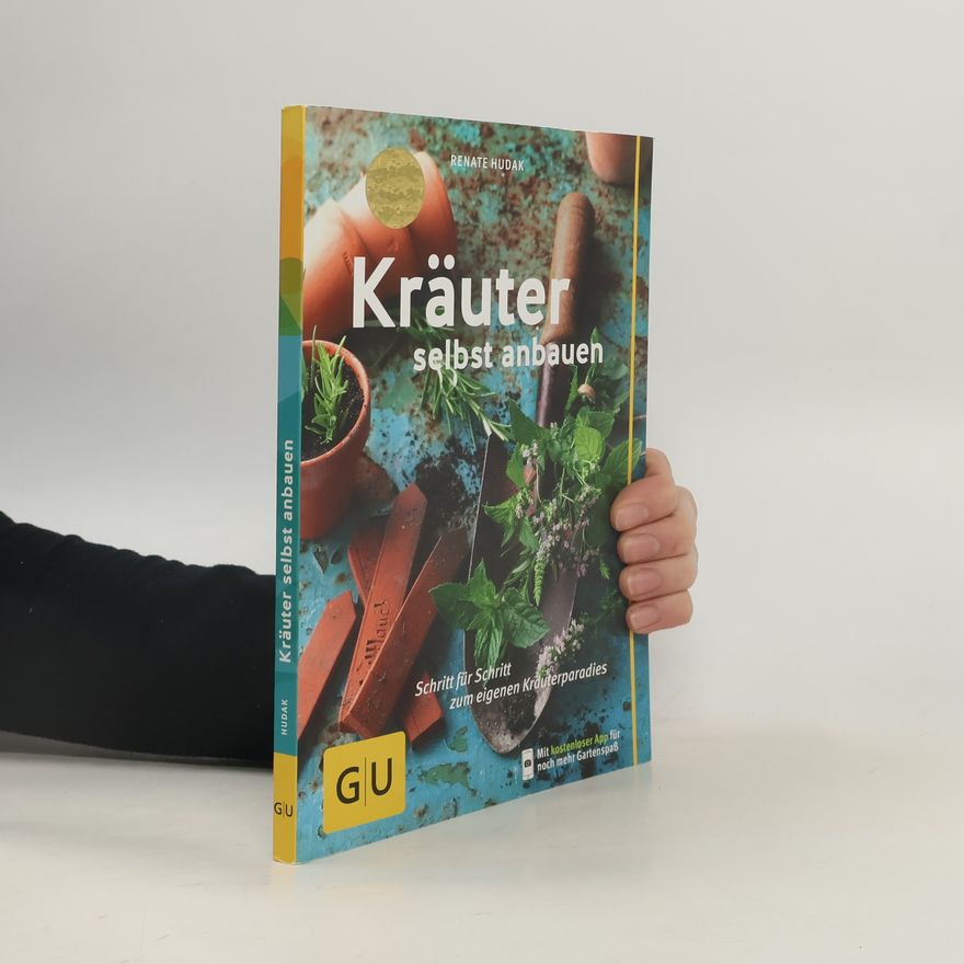 Renate Hudak Kräuter selbst anbauen