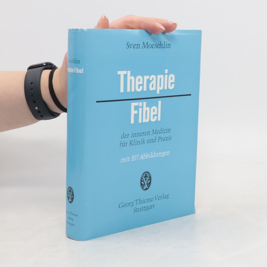 Sven Moeschlin Therapie-Fibel der inneren Medizin für Klinik und Praxis