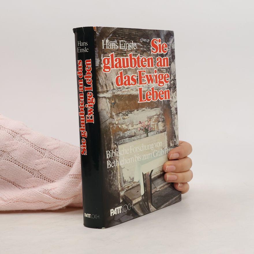 Hans Einsle Sie glaubten an das ewige Leben