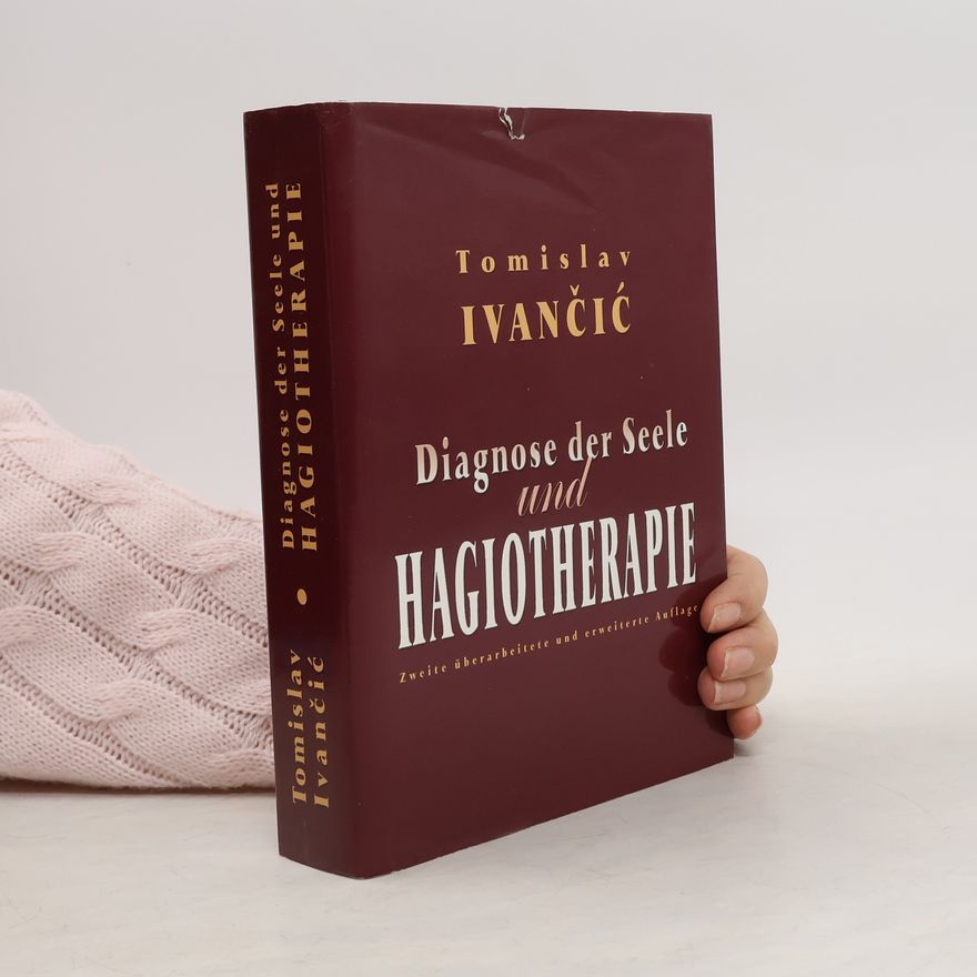 Tomislav Ivančić Diagnose der Seele und Hagiotherapie