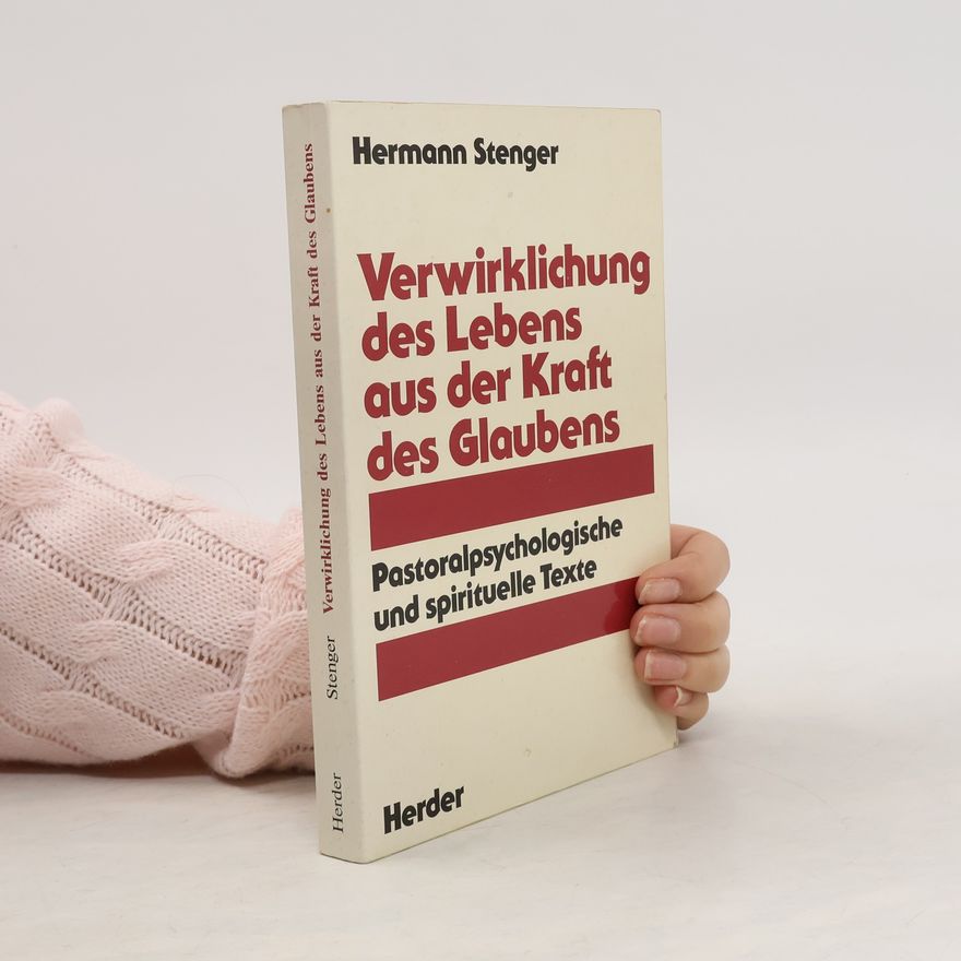 Hermann Stenger Verwirklichung des Lebens aus der Kraft des Glaubens