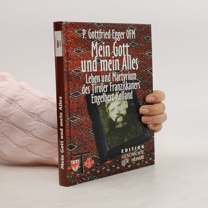 P. Gottfried Egger OFM Mein Gott und mein Alles
