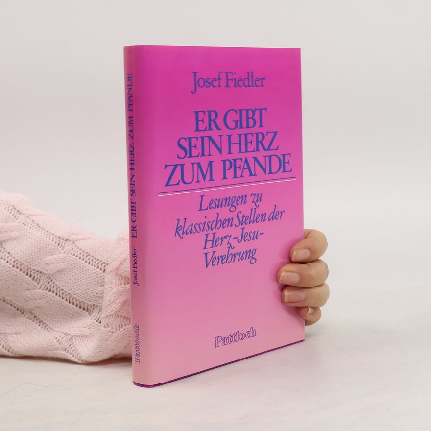 Josef Fiedler Er gibt sein Herz zum Pfande