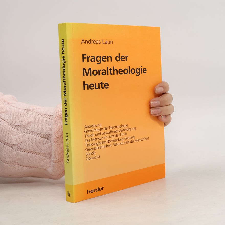 Andreas Laun Fragen der Moraltheologie heute
