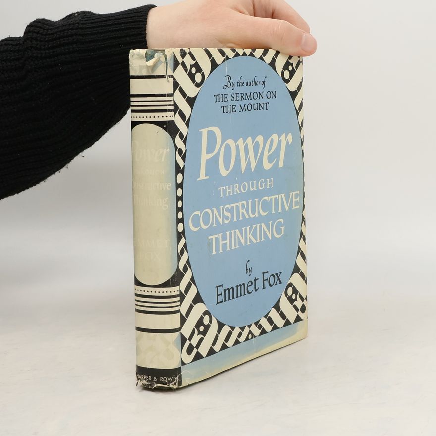 Emmet Fox Power Through Constructive Thinking