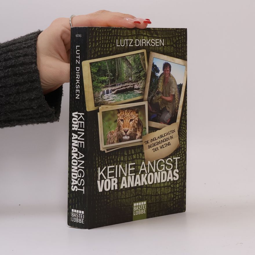 Lutz Dirksen Keine Angst vor Anakondas