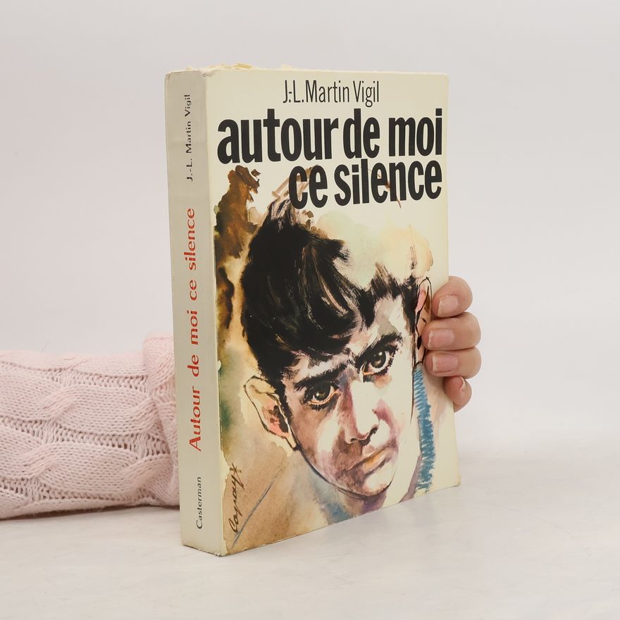 José Luis Martín Vigil Autour de moi ce silence