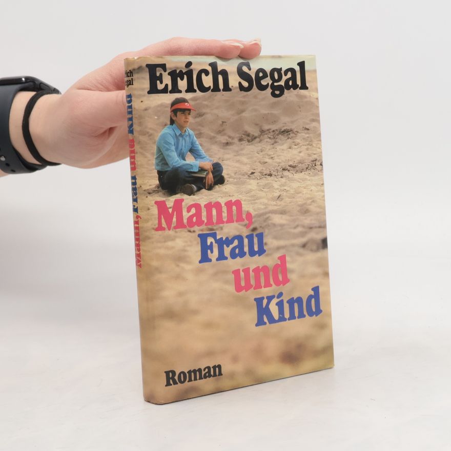 Erich Segal Mann, Frau und Kind