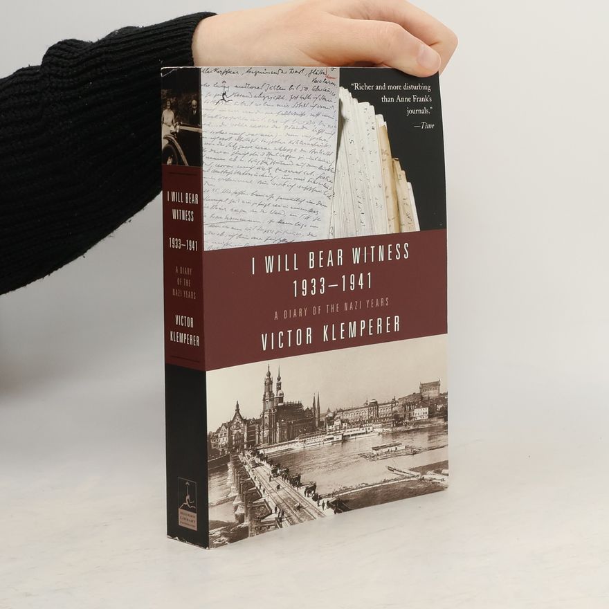 Victor Klemperer I Will Bear Witness 1933-1941: A Diary of the Nazi Years