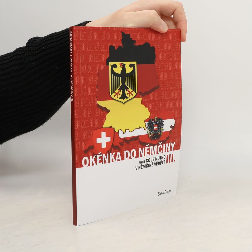 Soňa Diartová Okénka do němčiny aneb co je nutno v němčině vědět? III.